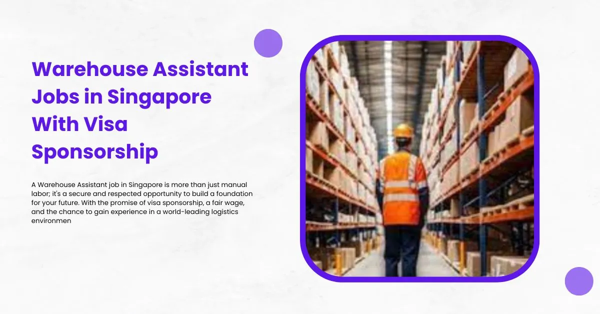Warehouse Assistant Jobs in Singapore With Visa Sponsorship 2026
