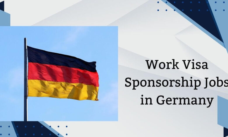 Work Visa Sponsorship Jobs in Germany