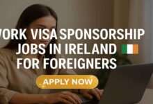 Work Visa Sponsorship Jobs in Ireland For Foreigners
