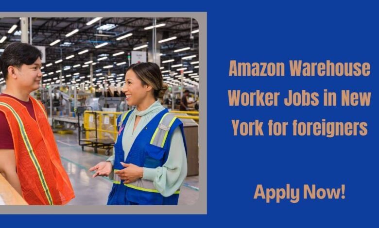 Amazon Warehouse Worker Jobs in New York for foreigners