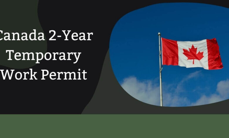 Canada 2-Year Temporary Work Permit