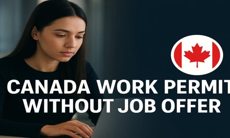Canada Work Permit Without Job Offer