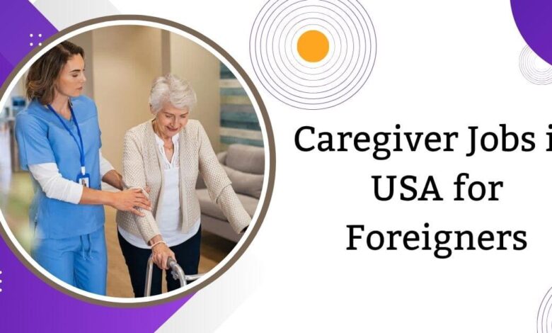 Caregiver Jobs in USA for Foreigners