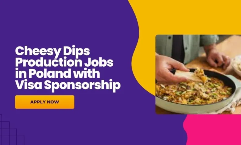 Cheesy Dips Production Jobs in Poland
