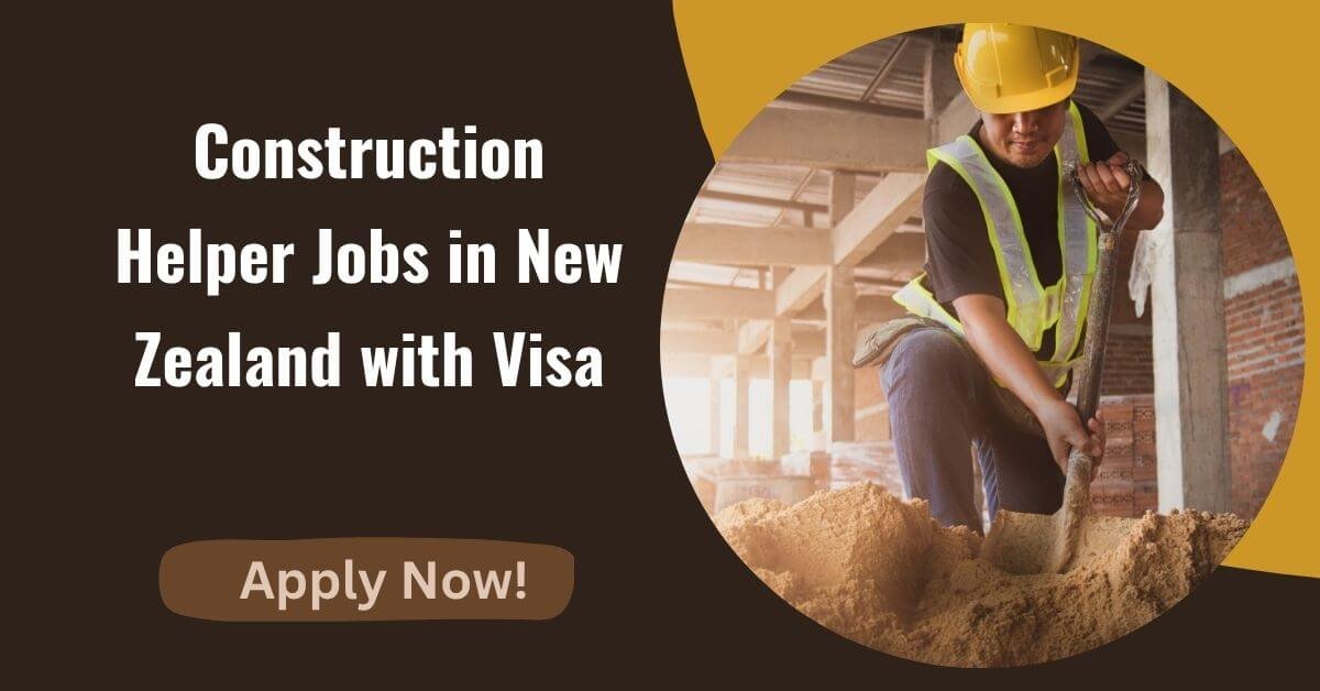 Construction Helper Jobs in New Zealand with Visa 2026