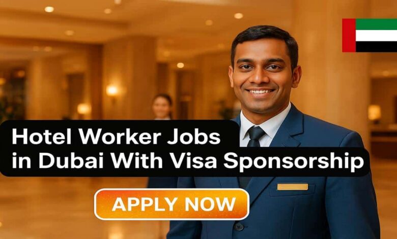 Hotel Worker Jobs in Dubai With Visa Sponsorship