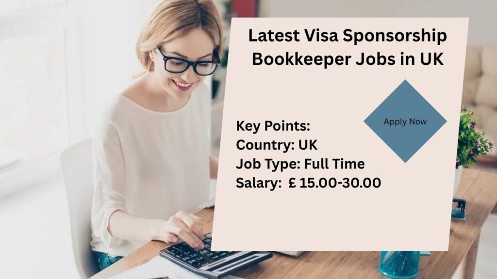 Latest Visa Sponsorship Bookkeeper Jobs in UK