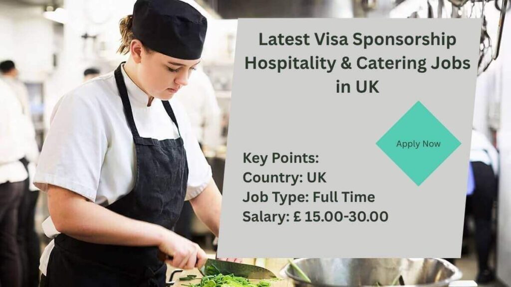 Latest Visa Sponsorship Hospitality & Catering Jobs in UK