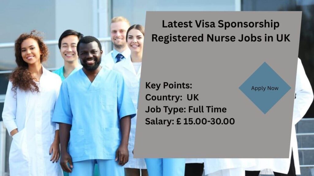 Latest Visa Sponsorship Registered Nurse Jobs in UK