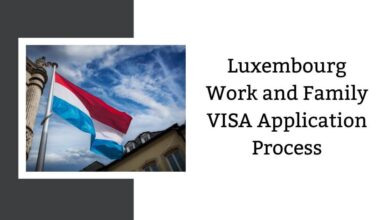 Luxembourg Work and Family VISA Application Process