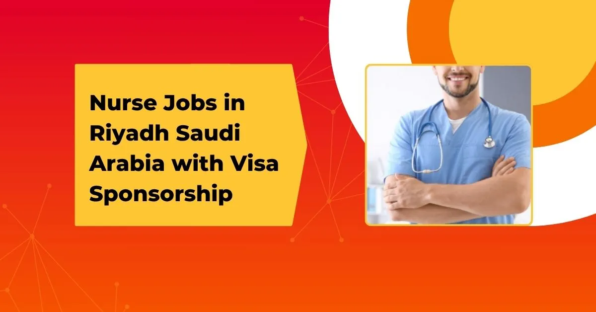 Nurse Jobs in Riyadh Saudi Arabia with Visa Sponsorship 2026