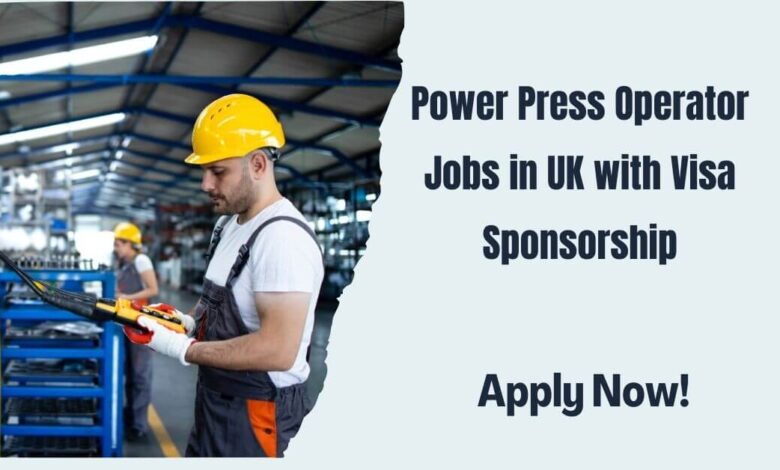 Power Press Operator Jobs in UK with Visa Sponsorship