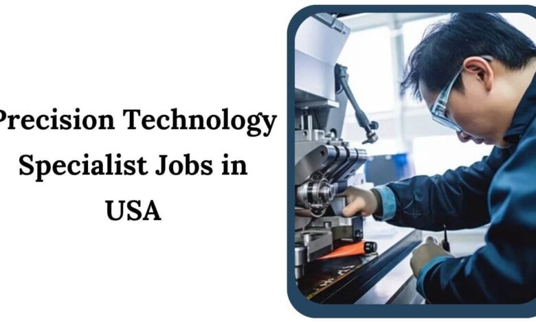 Precision Technology Specialist Jobs in USA