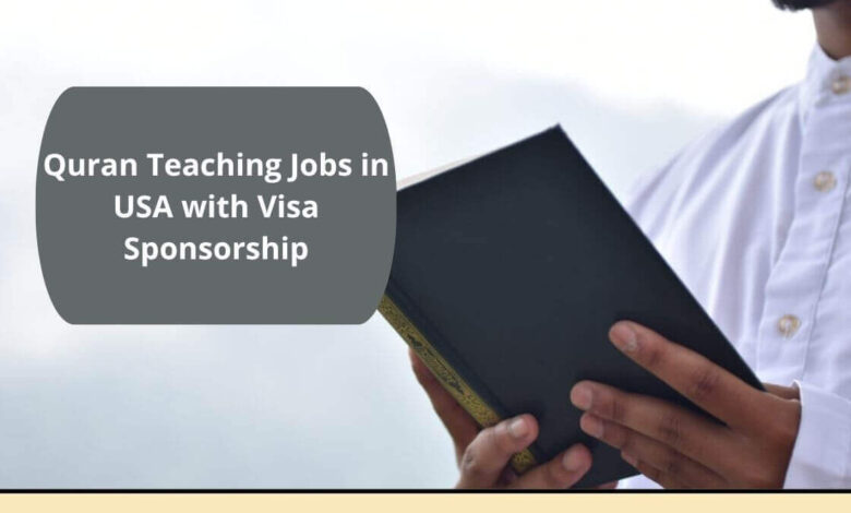 Quran Teaching Jobs in USA with Visa Sponsorship