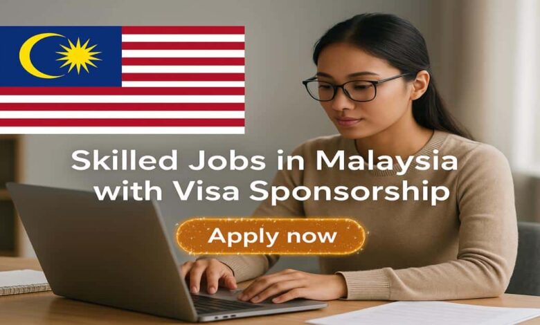Skilled Jobs in Malaysia with Visa Sponsorship