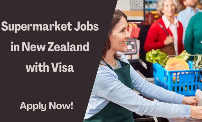 Supermarket Jobs in New Zealand with Visa
