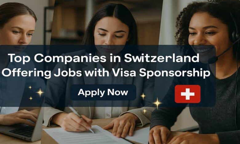 Top Companies in Switzerland Offering Jobs with Visa Sponsorship
