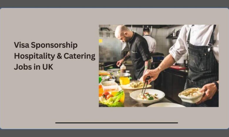 Visa Sponsorship Hospitality & Catering Jobs in UK