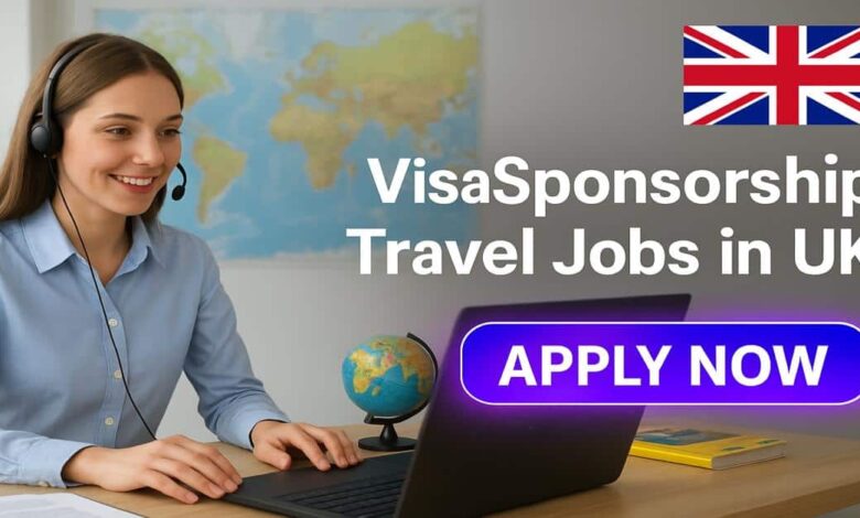 Visa Sponsorship Travel Jobs in UK
