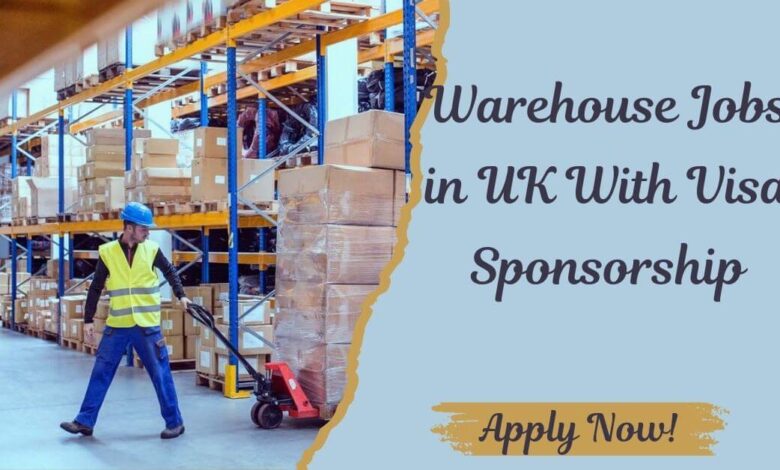 Warehouse Jobs in UK With Visa Sponsorship