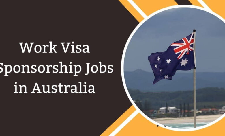Work Visa Sponsorship Jobs in Australia