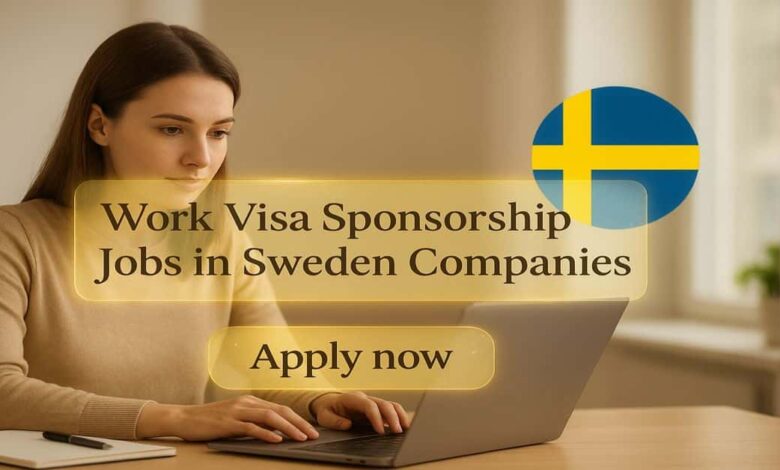 Work Visa Sponsorship Jobs in Sweden Companies
