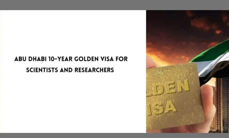 Abu Dhabi 10-Year Golden Visa for Scientists and Researchers