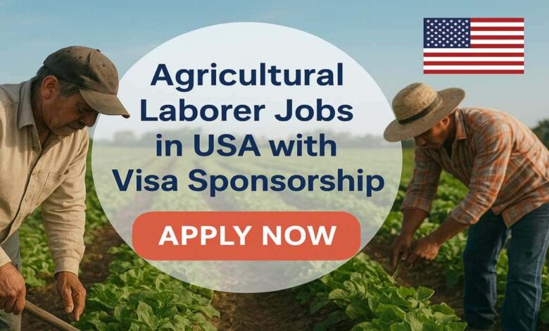 Agricultural Laborer Jobs in USA with Visa Sponsorship
