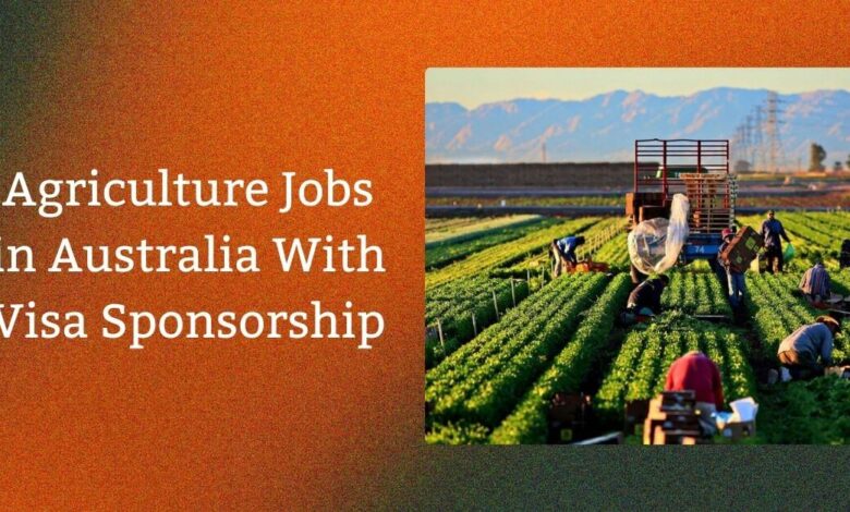 Agriculture Jobs in Australia With Visa Sponsorship