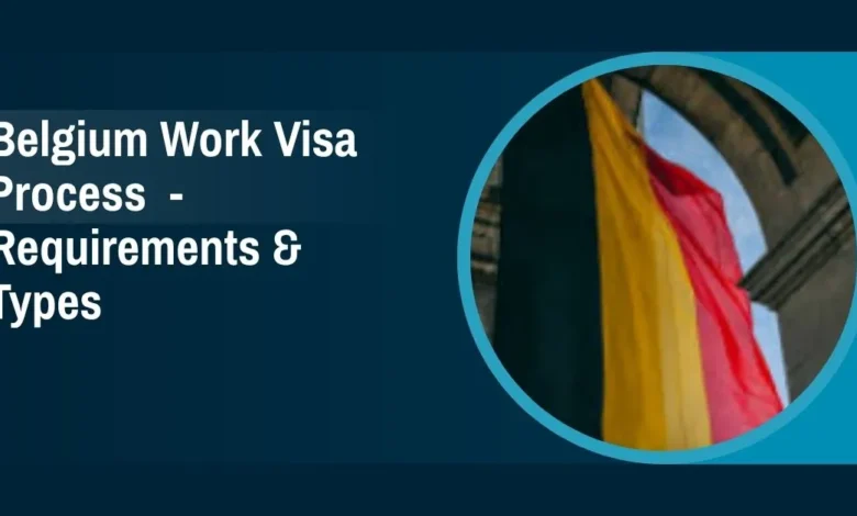 Belgium Work Visa Process