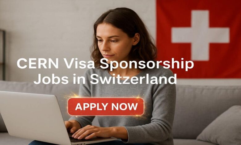 CERN Visa Sponsorship Jobs in Switzerland