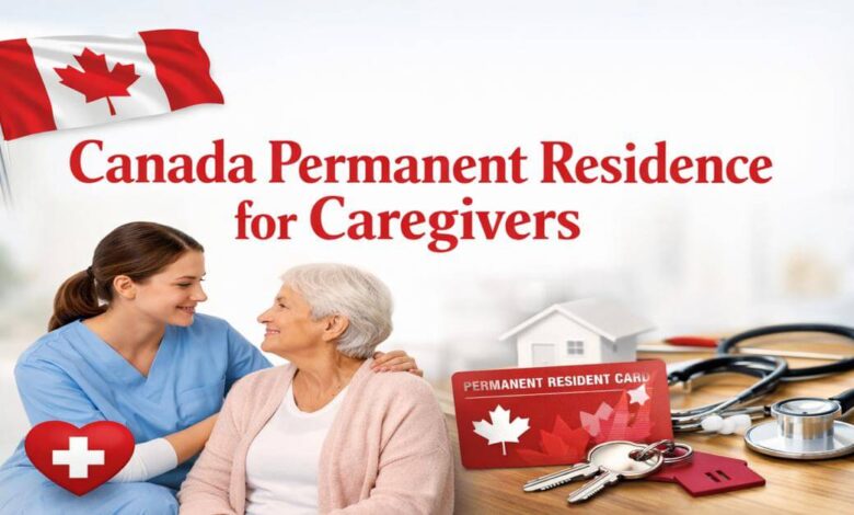 Canada Permanent Residence for Caregivers