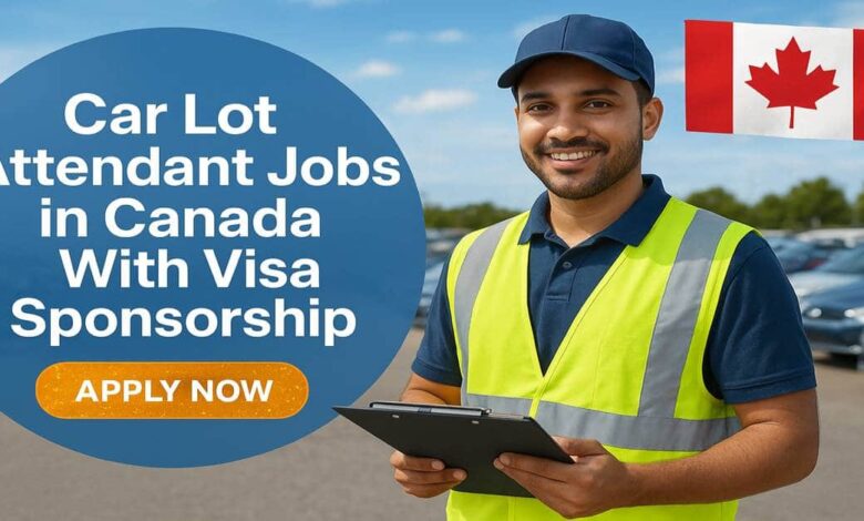 Car Lot Attendant Jobs in Canada With Visa Sponsorship