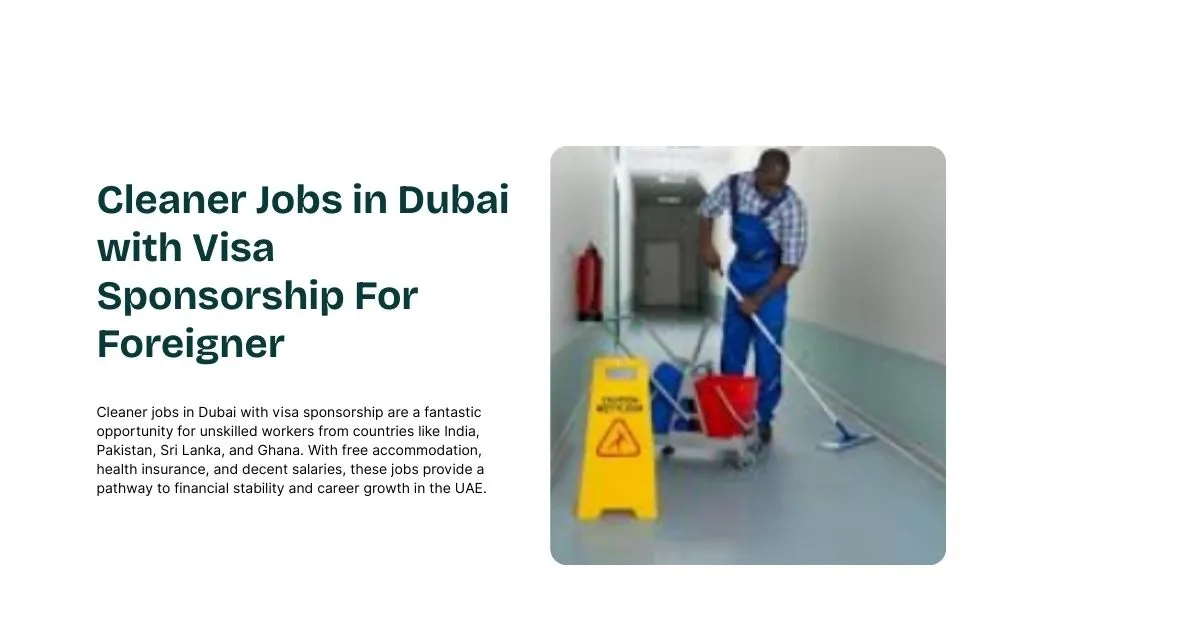 Cleaner Jobs in Dubai with Visa Sponsorship For Foreigner
