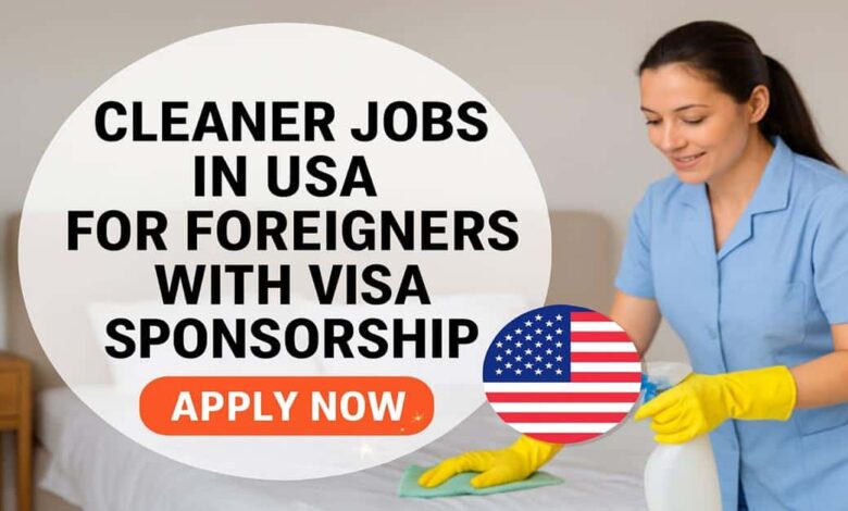 Cleaner Jobs in USA for Foreigners with Visa Sponsorship