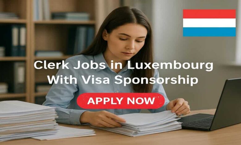 Clerk Jobs in Luxembourg With Visa Sponsorship