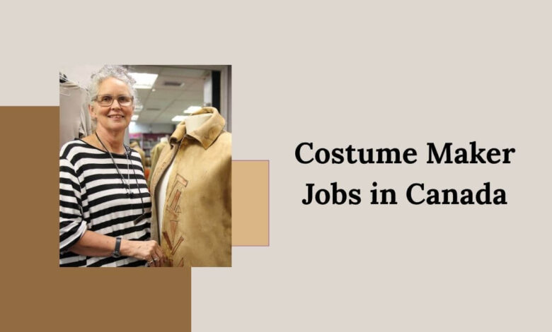 Costume Maker Jobs in Canada