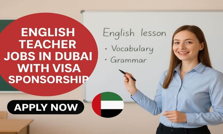 English Teacher Jobs in Dubai with Visa Sponsorship