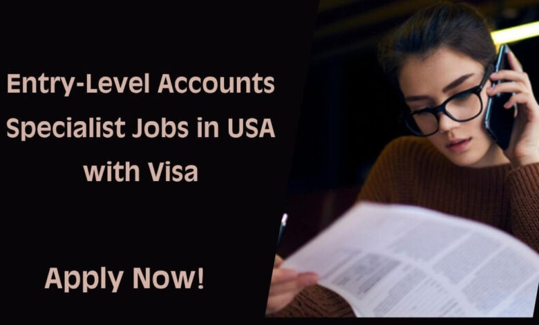 Entry-Level Accounts Specialist Jobs in USA with Visa