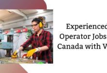 Experienced Operator Jobs in Canada with Visa