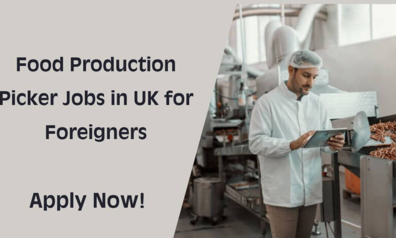 Food Production Picker Jobs in UK for Foreigners