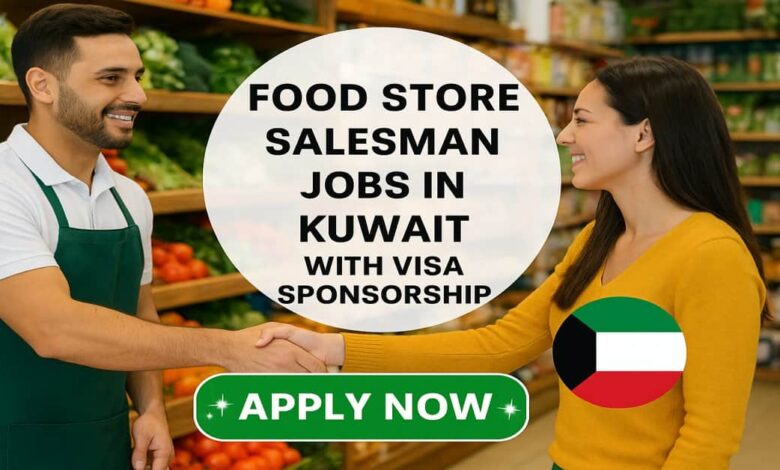 Food Store Salesman Jobs in Kuwait with Visa Sponsorship