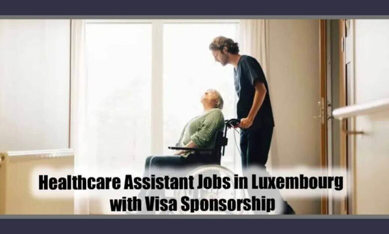 Healthcare Jobs in Luxembourg with Visa Sponsorship