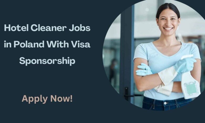 Hotel Cleaner Jobs in Poland With Visa Sponsorship