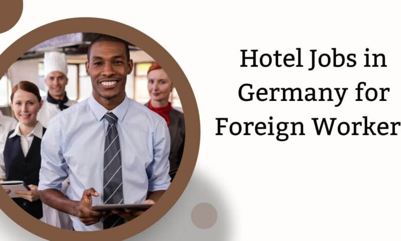 Hotel Jobs in Germany for Foreign Workers