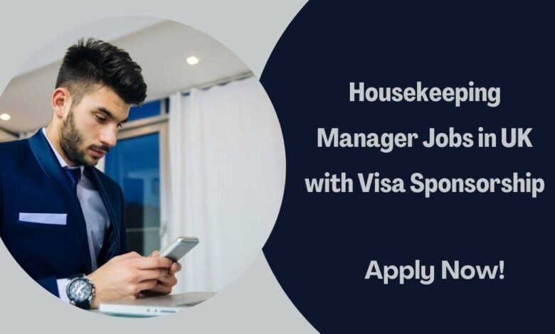Housekeeping Manager Jobs in UK with Visa Sponsorship