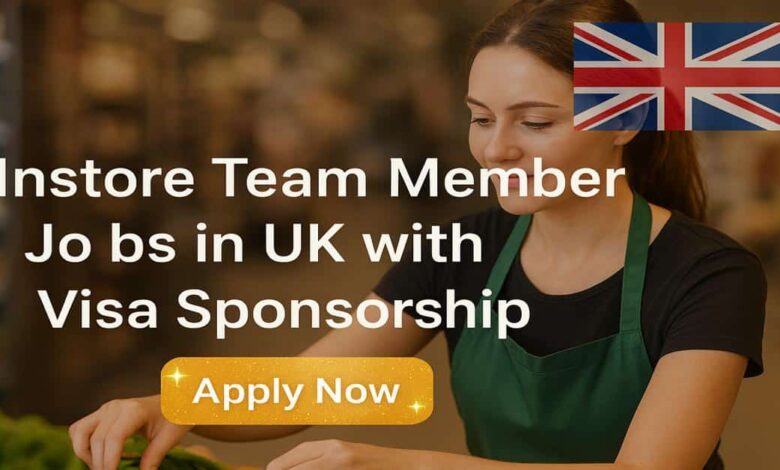 Instore Team Member Jobs in UK with Visa Sponsorship