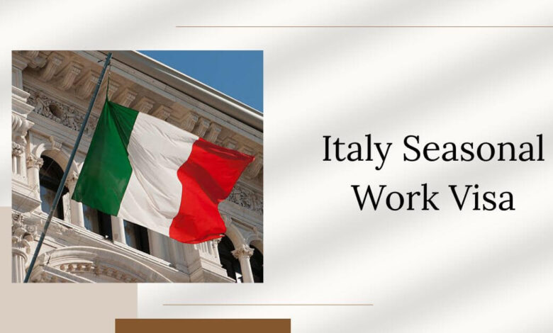 Italy Seasonal Work Visa