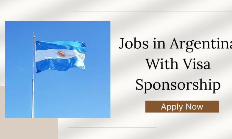 Jobs in Argentina With Visa Sponsorship