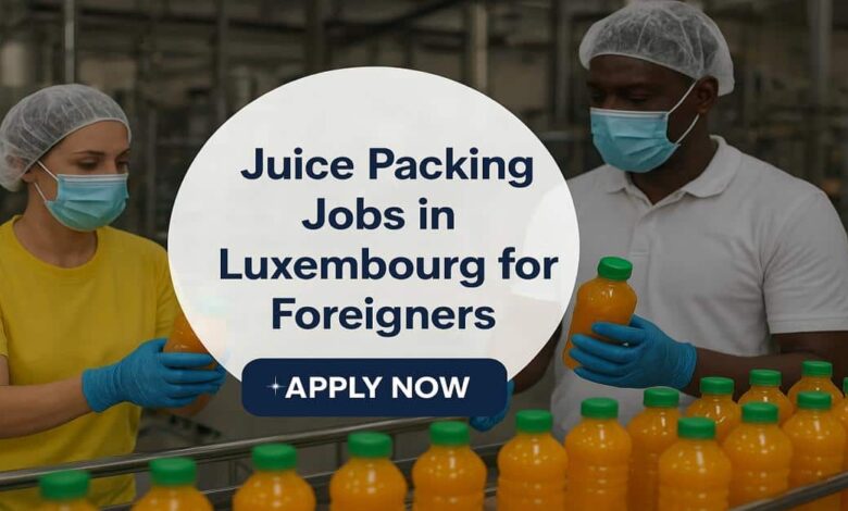 Juice Packing Jobs in Luxembourg for Foreigners